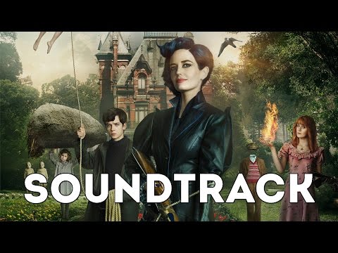 Miss Peregrine’s Home for Peculiar Children | Original Soundtrack (HD)