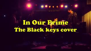 In Our Prime 【The Black Keys cover】