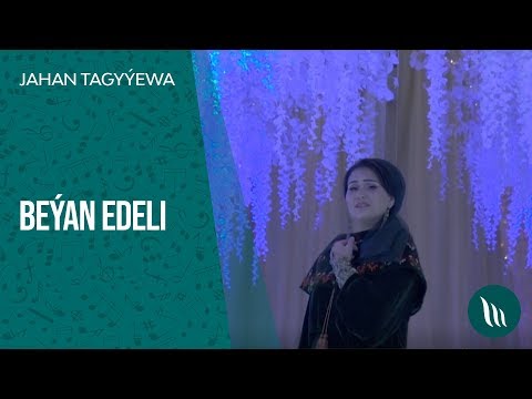 Jahan Tagyyewa - Beyan edeli | 2019