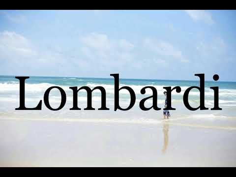 How To Pronounce Lombardi🌈🌈🌈🌈🌈🌈Pronunciation Of Lombardi