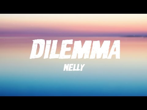 Nelly - Dilemma (Lyrics) Ft. Kelly Rowland