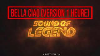 Sound of Legend-Bella Ciao [Version 1 heure]