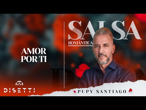 Amor Por Ti - Pupy Santiago