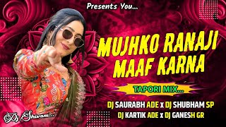 Download lagu Mujhko Ranaji Maaf Karna (Tapori mix) Dj saurabh Ade & Dj Shubham Sp & Dj ganesh gr mp3