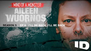 Mind of a Monster: Aileen Wuornos | S5 Ep.6: I’ll be back, I’ll be back  | ID