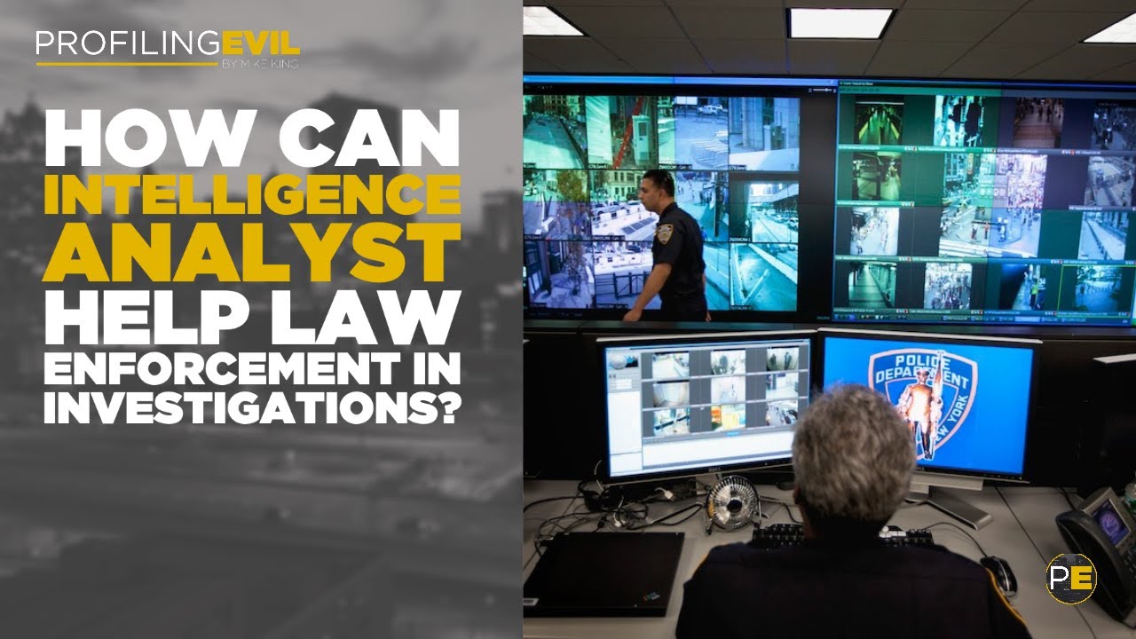 What can an intelligence analyst do to help law enforcement in an investigation? I Profiling Evil