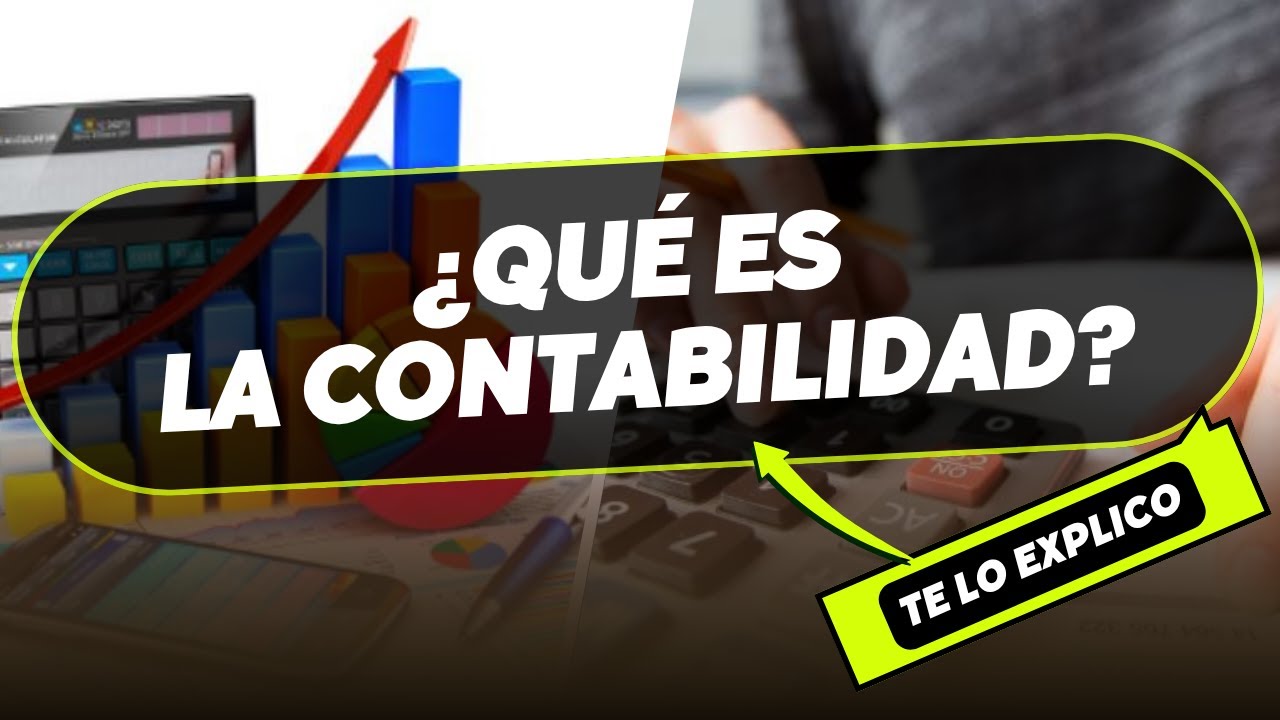 ¿QUE ES LA CONTABILIDAD? en minutos