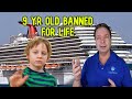 NINE YEAR OLD GETS BANNED FOR LIFE FROM CARNIVAL CRUISE LINE