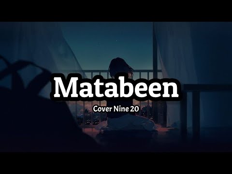 Nine 20 - Matabeen (lyrics) 🎵Cover