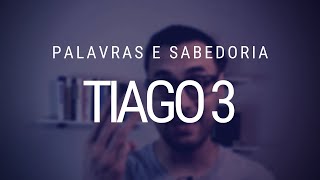 Estudo da epístola de Tiago - Capítulo 3