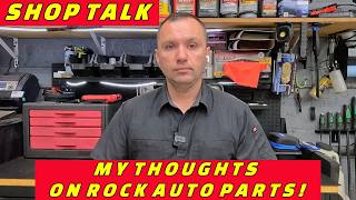 SHOP TALK: MY OPINION ON BUYING PARTS FROM ROCK AUTO AS A MECHANIC & BUISNESS OWNER THE GOOD & BAD!