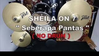 Download lagu SHEILA ON 7 - Seberapa Pantas (NO SOUND DRUM) mp3