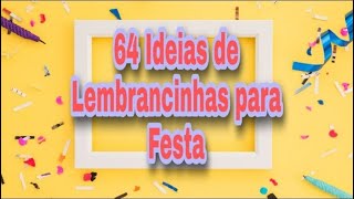 64 LEMBRANCINHAS para festa 🎉 ADULTO