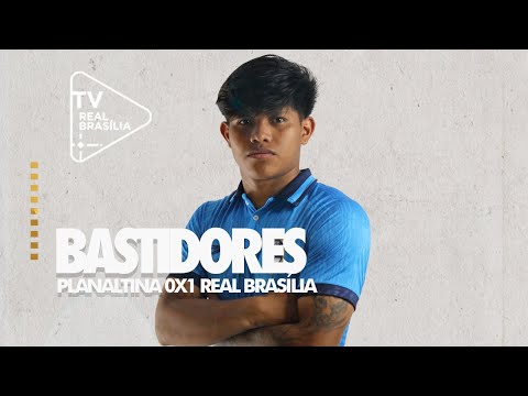 BASTIDORES: Planaltina 0x1 Real Brasília