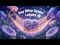 Itsy Bitsy Spider Lullaby ️ Sleepy Nursery Rhyme Bedtime Song For Kids Babies Toddlers