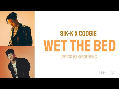 Sik-K x Coogie - Wet The Bed Lyrics [Han/Rom/Eng]