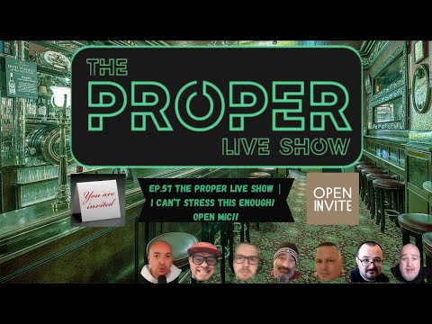Ep.57: The Proper Live Show | I Cant Stress This Enough! | Open Mic!!