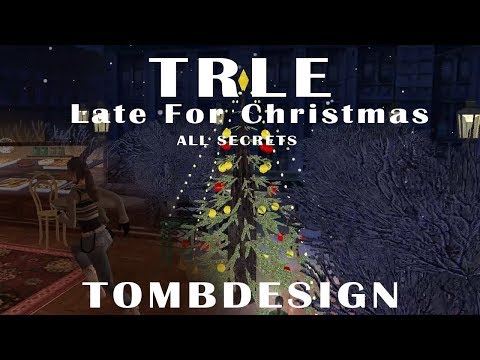 TRLE: LB Advent Calendar 2018 - Late for Christmas Walkthrough