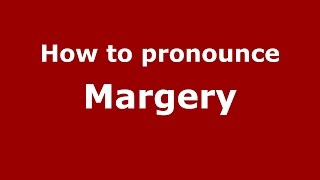 How to pronounce Margery