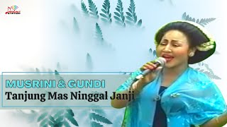 Download lagu Musrini & Gunadi - Tanjung Mas Ninggal Janji mp3