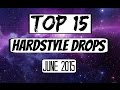 Top 15 Hardstyle Drops #2 (June 2015) 