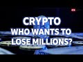 Fake Investment Platforms Stealing Millions | Crypto: Who Wants to
Lose Millions?