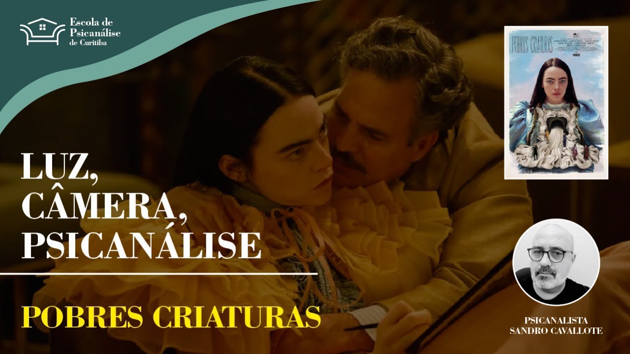 LUZ, CÂMERA & PSICANÁLISE- POBRES CRIATURAS (EVENTO 01)