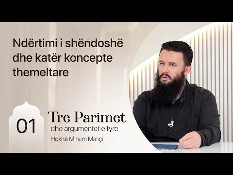 01. Ndërtimi i shëndoshë dhe katër koncepte themeltare - Hoxhë Mirsim Maliçi