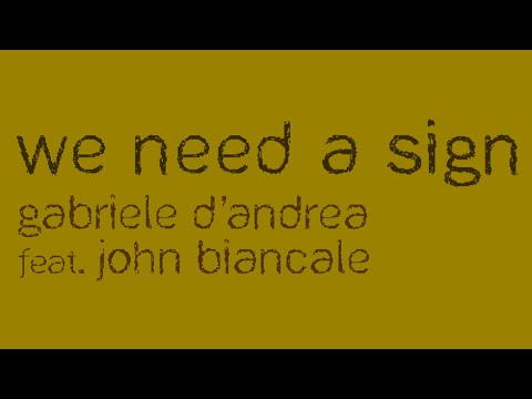 Gabriele D'Andrea feat. John Biancale - We Need A Sign (Frenk DJ & Joe Maker Remix)