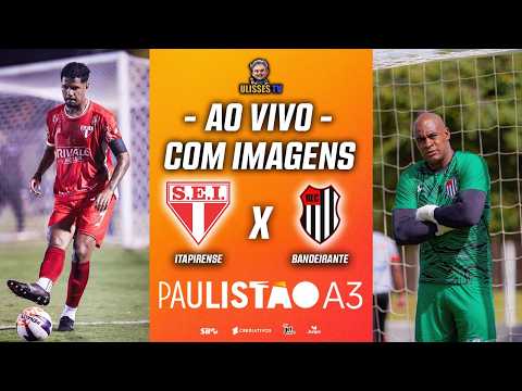 🔴 AO VIVO COM IMAGENS: ITAPIRENSE X BANDEIRANTE | 7ª RODADA | PAULISTÃO A3 2026