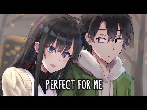 Nightcore - Perfect for Me (Lyrics)