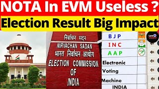 Election Result Big Impact; NOTA In EVM Useless? #lawchakra #supremecourtofindia #analysis