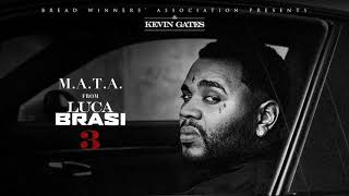 Kevin Gates - M.A.T.A [Official Audio]