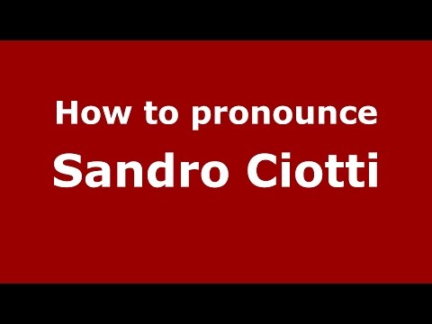 How to pronounce Sandro Ciotti (Italian/Italy)  - PronounceNames.com