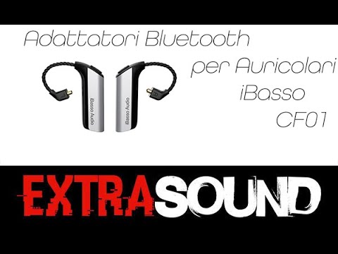 Adattatori Bluetooth per Auricolari - iBasso CF01