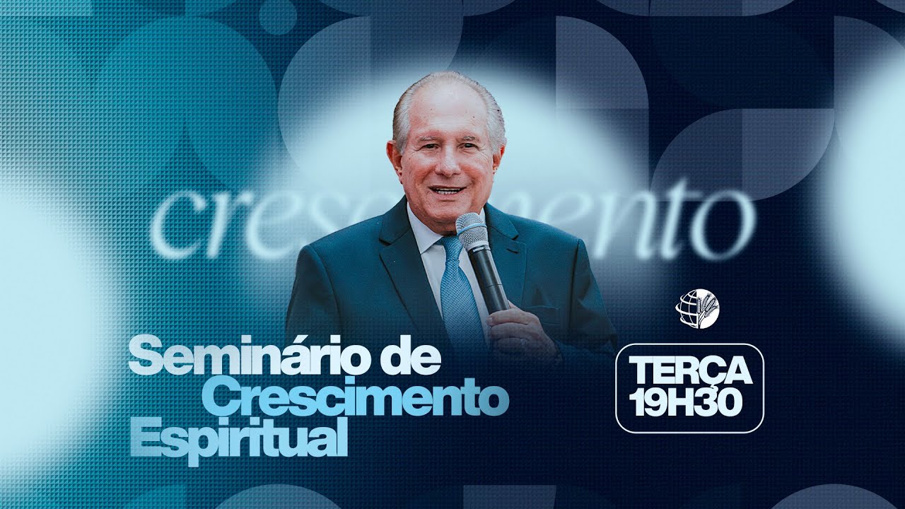 SEMINÁRIO DE CRESCIMENTO ESPIRITUAL ||   -  11/02/2025 - 19:30h