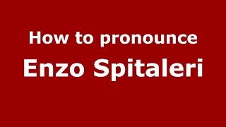 How to pronounce Enzo Spitaleri