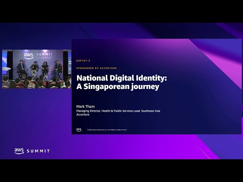 AWS Summit Singapore 2022: National Digital Identity: A Singaporean journey (Accenture)