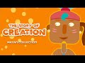 The Story of Creation - Mayan Collection | Myths & Legends | EP01 | 4K