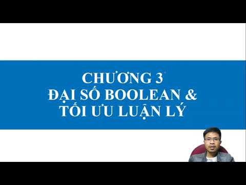 Mạch số - PH002 - Chương 3 - 1 Đại số Boolean