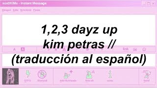 1,2,3 DAYZ UP // KIM PETRAS FT. SOPHIE (ESPAÑOL)