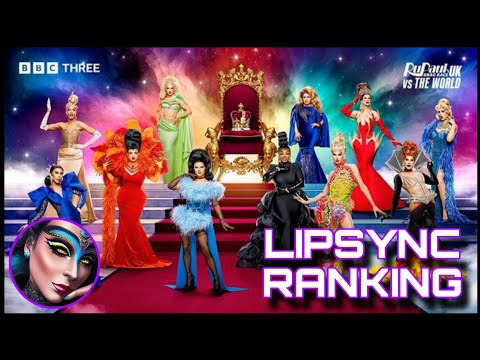 Lipsync Ranking - RPDR UK vs The World 2 (My Opinion)