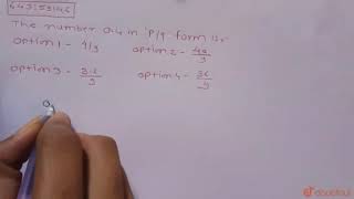 The number 0.4 in `p/q` form is …. |Class 9 Math |Doubtnut