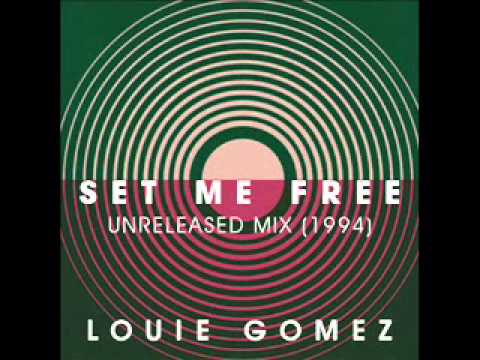 Louie Gomez   Set Me Free (1994 Unreleased Mix)