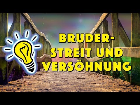 Bruderstreit und Versöhnung - Geistesblitze