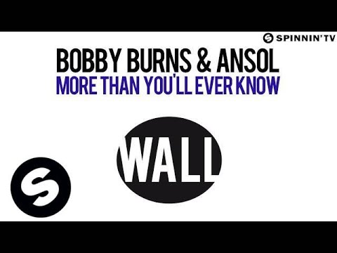 Bobby Burns & Ansol ft. Chad Wolf - More Than You'll Ever Know (OUT NOW)