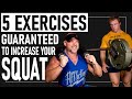 *5* Exercises GUARANTEED To Increase Your Squat