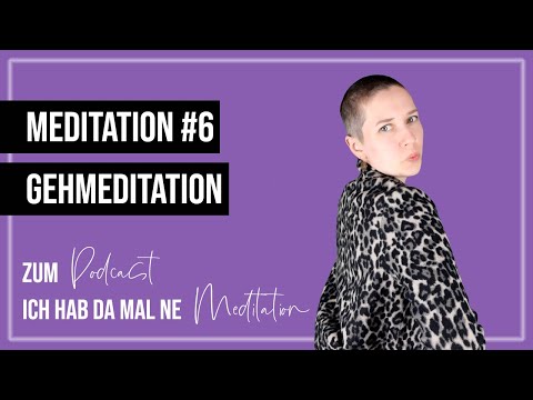 Gehmeditation Achtsamkeitsübung Eine achtsame Meditation im Gehen