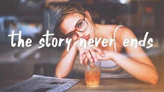 Lauv - The Story Never Ends (Lyric Video)