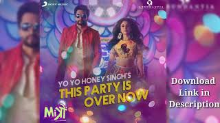 This Party is over Now | Mitron | Full mp3 song | Yo Yo Honey Singh